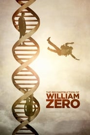 Watch The Reconstruction of William Zero