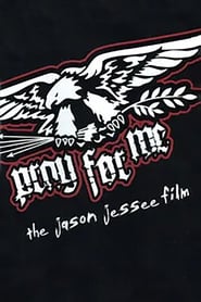 Watch Pray for Me - The Jason Jessee Film