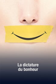 Watch La dictature du bonheur