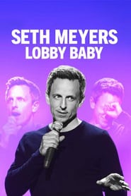 Watch Seth Meyers: Lobby Baby