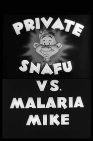 Watch Private Snafu vs. Malaria Mike