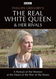 Watch The Real White Queen and Her Rivals