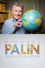 Watch Michael Palin: Travels of a Lifetime