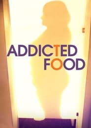 Watch Addicted to Food