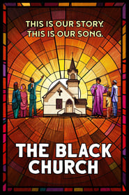 Watch The Black Church: This Is Our Story, This Is Our Song