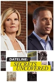Watch Dateline: Secrets Uncovered