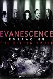 Watch Evanescence: Embracing the Bitter Truth