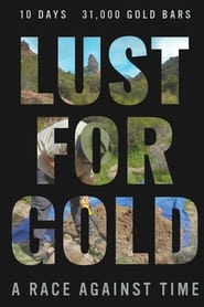 Watch Lust for Gold: A Race Against Time