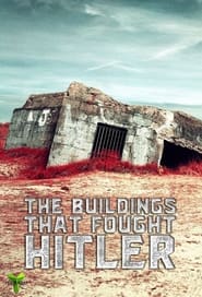 Watch The Buildings That Fought Hitler