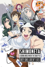Watch SHIMONETA: A Boring World Where the Concept of Dirty Jokes Doesn't Exist
