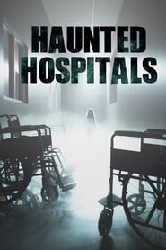 Watch Haunted Hospitals