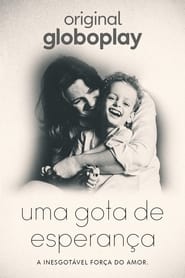 Watch Uma Gota de Esperança