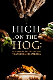 Watch High on the Hog: How African American Cuisine Transformed America