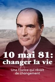 Watch 10 mai 1981 : Changer la vie ?