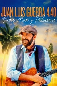 Watch Juan Luis Guerra 4.40: Entre Mar y Palmeras