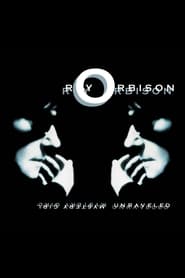 Watch Roy Orbison: Mystery Girl - Unraveled