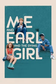Watch Me and Earl and the Dying Girl