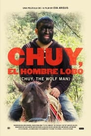 Watch Chuy, The Wolf Man