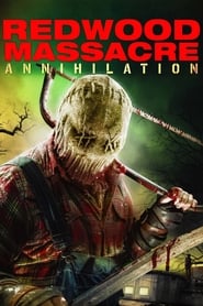 Watch Redwood Massacre: Annihilation