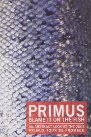 Watch Primus - Blame It On The Fish