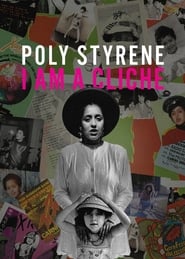 Watch Poly Styrene: I Am a Cliché