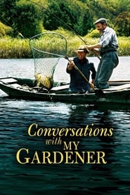 Watch Conversations with My Gardener