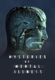 Watch Mysteries of Mental Illness