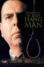 Watch Pierrepoint: The Last Hangman