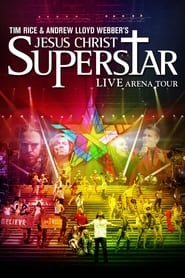 Watch Jesus Christ Superstar - Live Arena Tour