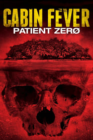 Watch Cabin Fever: Patient Zero
