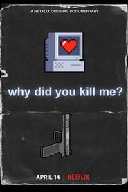 Watch Why Did You Kill Me?