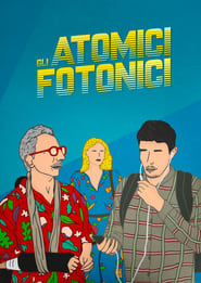 Watch Gli Atomici Fotonici