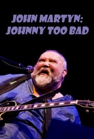 Watch John Martyn: Johnny Too Bad