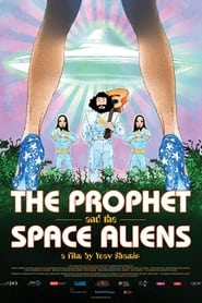 Watch The Prophet and the Space Aliens