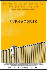 Watch Purgatorio: A Journey Into the Heart of the Border