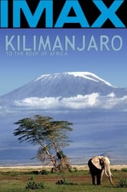 Watch Kilimanjaro - To the Roof of Africa