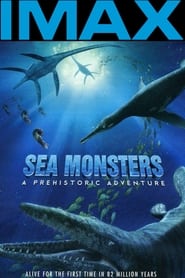 Watch Sea Monsters: A Prehistoric Adventure