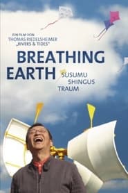 Watch Breathing Earth - Susumu Shingu's Dream