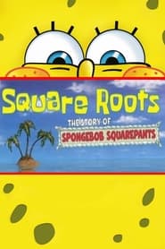 Watch Square Roots: The Story of SpongeBob SquarePants