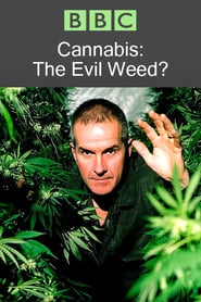 Watch Cannabis: The Evil Weed?