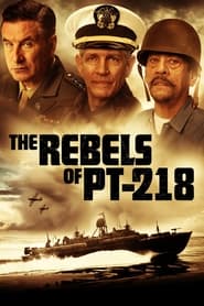 Watch The Rebels of PT-218