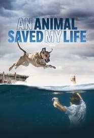 Watch An Animal Saved My Life