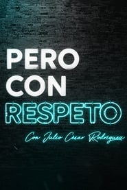 Watch Pero con respeto