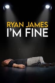 Watch Ryan James: I'm Fine