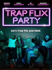 Watch Trap Flix Party
