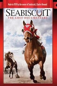 Watch Seabiscuit: The Lost Documentary