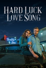 Watch Hard Luck Love Song