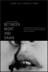 Watch Between Night And Dawn