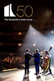 Watch The Kennedy Center at 50