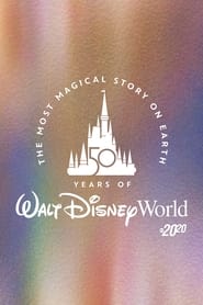 Watch The Most Magical Story on Earth: 50 Years of Walt Disney World